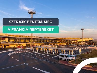 Sztrájk bénítja meg a francia légiforgalmat – több budapesti járat is törlésre került