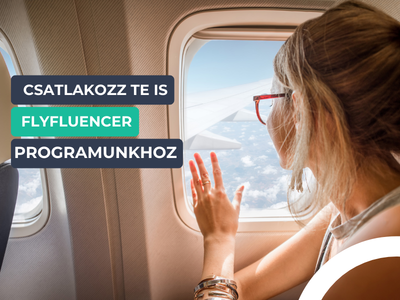 Csatlakozz Te is Flyfluencer programunkhoz